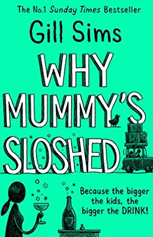 Why Mummy's Sloshed